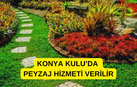 Konya Kulu Peyzaj Hizmetleri